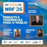 Evento Pós NRF 2026 reúne empresários e especialistas para discutir tendências do varejo em Salvador