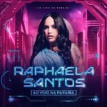 Após reunir mais de 500 mil pessoas, Raphaela Santos lança álbum completo “Ao Vivo na Paraíba” e destaca a inédita “Oh Se Eu Quisesse”, em parceria com Diego & Victor Hugo