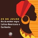 25 de julho: força e história marcam o Dia da Mulher Negra na Bahia