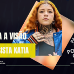 Sista Katia é a convidada do programa Passa a Visão no Passa o Pano Podcast