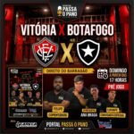 Vitória x Botafogo: Portal Passa o Pano transmite duelo do Brasileirão direto do Barradão